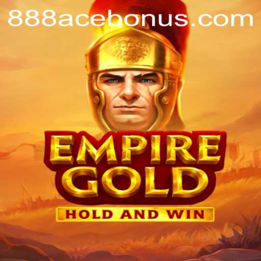 EmpireGold: Master the 888ACE Bonus and Rule the Game