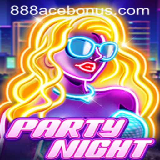 Dive into the Excitement of PartyNight: Unlock the Thrills with the 888ACE Bonus