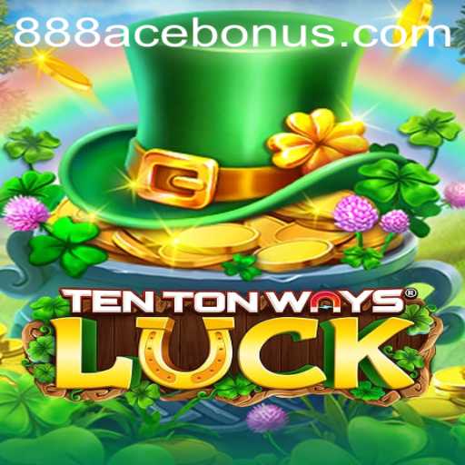 Exploring the Exciting World of TenTonWaysLuck and the 888ACE Bonus
